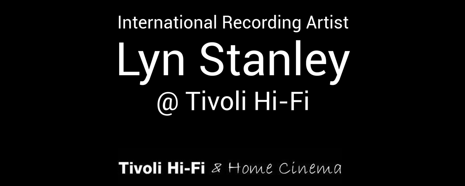 Lyn Stanley Tivoli Hi-Fi